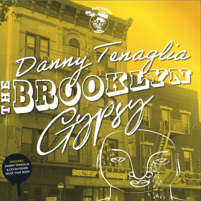 Danny Tenaglia
The Brooklyn Gypsy